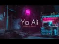 Ya Ali | [Slowed & Reverb] | Use Headphones 🎧 | Gangster | Stay Calm