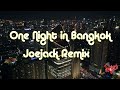 One Night in Bangkok - Joejack remix
