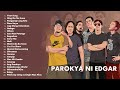 Best of Parokya ni Edgar OPM Songs 2023 (Complete & Updated Greatest Hits) | Non Stop Playlist