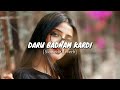 Daru Badnam Kardi [Slowed×Reverb]-TextAudio | Hindi Reverb @pradabae