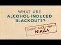 Short Takes with #NIAAA: What Are Alcohol-Induced Blackouts?