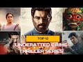 TOP 12 Best Underrated Hindi Crime Thriller Web Series to Watch on Netflix, Prime Video, Voot , MX