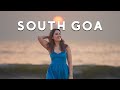 South Goa’s most beautiful beaches & off beat things to do! W/ Tanya Khanijow