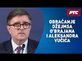 Obraćanje Džejmsa O'Brajana i Aleksandra Vučića
