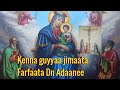 Haile Tube Farfaata Dn Adaanee Asrat,  kenna guyyaa jimaata #Ethiopia Orthodox Tewahado Church