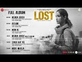 LOST - Full Album | Yami Gautam, Pankaj K, Rahul K, Neil B, Pia B | Shantanu Moitra, Swanand Kirkire
