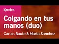 Colgando en tus manos (duo) - Carlos Baute & Marta Sánchez | Karaoke Version | KaraFun