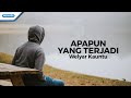 Apapun Yang Terjadi - Welyar Kauntu (with lyric)