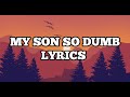 My son is so dumb (Lyrics) Korean rap Lyrics