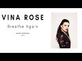 Vina Rose "Breathe Again" - Make Music Mike Remix
