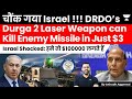 India’s DRDO develops Durga 2 Laser Weapon. Kills Missile in $3. Israel’s Iron Dome takes $100000.
