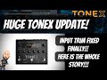 HUGE Tonex UPDATE! INPUT TRIM FIXED FINALLY!! Here Is The WHOLE Story!!!