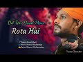 Dil Teri Yaad Mein Rota Hai-(❤️Love Song)-Sawai Bhatt.Himesh Reshammiya @nasiruddinahmad7396