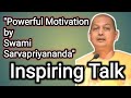 "Powerful Motivation by Swami Sarvapriyananda | Inspiring Talk" #motivation