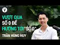 Vượt qua số 0 để hướng về "số 0" - Trần Hùng Huy, Chủ tịch HĐQT ACB | Have A Ship 151