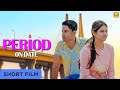 Period On Date | पीरियड ऑन डेट | Ruhaan Rajput & Shweta Yadav | Hindi Short Film @IECLSTUDIOS
