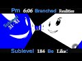 Pm 6:06 Branched Realities | Sublevel 31-41 |
