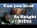 Can You Beat Fallout 4 As Knight Titus