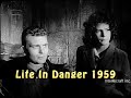 Life In Danger 1959. Madman escapes an asylum. Girl in peril. Will the child killer strike again?