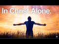 In Christ Alone my hope is found song Lyrics