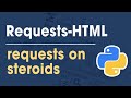 requests HTML - Python requests on sterioids