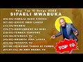 NEW 10 GREATEST SONGS 2023-SIFAELI MWABUKA TOP MIX SEASON TWO.SKIZA CODE 9514999