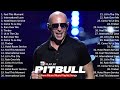 Pitbull ultimate collection || Pitbull Greatest Hits Full Album 2024 - Pitbull Playlist