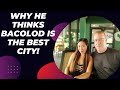 Why He Thinks Bacolod Is The Best City - How He Lives On $1200 A Month!