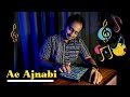 Ae Ajnabi - Dil Se(Geoshred)| ft. Madan Pisharody