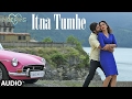 Itna Tumhe Full Audio Song | Yaseer Desai & Shashaa Tirupati | Abbas-Mustan | T-Series