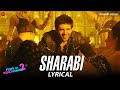 Sharabi - Lyrical | Pyaar Ka Punchnama 2 | Kartik Aaryan, Omkar K, Sunny S| Sharib Toshi, Raja Hasan