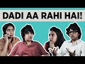 Dadi Aa Rahi Hai | MostlySane