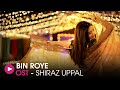 Bin Roye | OST by Shiraz Uppal | HUM Music