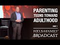 Parenting Teens Toward Adulthood (Part 1) - Dr. Ken Wilgus