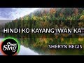 [MAGICSING Karaoke] SHERYN REGIS_HINDI KO KAYANG IWAN KA karaoke | Tagalog
