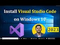 How to Install Visual Studio Code on Windows 10 [2023 Update] Complete Guide