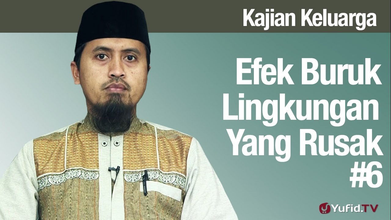 Fiqih Pendidikan Anak: Efek Buruk Lingkungan Yang Rusak Bagian 6 - Ustadz Abdullah Zaen, MA Fiqih Pendidikan Anak: Efek Buruk Lingkungan Yang Rusak Bagian 6 - Ustadz Abdullah Zaen, MA