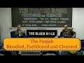 The Punjab Bloodied, Partitioned and Cleansed | Dr. Ishtiaq Ahmed and Dr. Naazir Mahmood