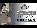 Top 10 Original Movie Scores by Bernard Herrmann | TheTopFilmScore