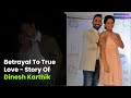 Betrayal To True Love - Story Of Dinesh Karthik | Metrosaga India