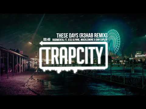 Download Rudimental ft. Jess Glynne, Macklemore & Dan Caplen - These Days (R3HAB Remix) free