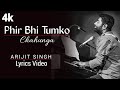 Phir Bhi Tumko Chaahunga: Arijit Singh | Lyrics | Arjun K & Shraddha K | Mithoon | Manoj M
