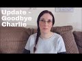 Update - Goodbye Charlie