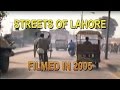 Old Footage of LAHORE - filmed in 2005