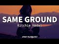 Same Ground - Kitchie Nadal (Lyrics)🎶