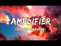 Amplifier | Slowed x Reverb | Imran Khan