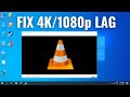 [SOLVED] VLC Player Lagging & Skipping when playing 4k or 1080p HD Videos