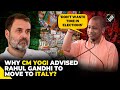 “Why waste time here in elections…” CM Yogi advises Rahul Gandhi to ‘go to Italy’ amid elections