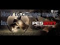 Change Music in PES 2017 (PC)