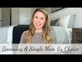 My Journey To Becoming Single Mom By Choice